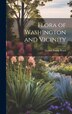 Flora of Washington and Vicinity by Lester Frank Ward, Hardcover | Indigo Chapters