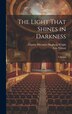The Light That Shines in Darkness by Leo Tolstoy, Hardcover | Indigo Chapters