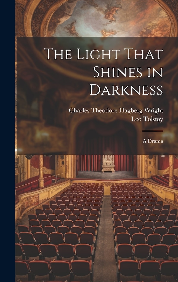 The Light That Shines in Darkness by Leo Tolstoy, Hardcover | Indigo Chapters