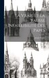 La Vraie Et La Fausse Infaillibilité Des Papes by Joseph Fessler, Hardcover | Indigo Chapters