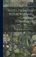 Notes From the Royal Botanic Garden Edinburgh; Volume 1 by Edinburgh Royal Botanic Garden, Hardcover | Indigo Chapters