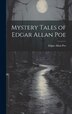 Mystery Tales of Edgar Allan Poe, Hardcover | Indigo Chapters