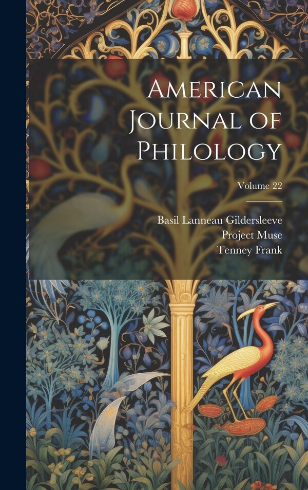 American Journal of Philology; Volume 22 by Basil Lanneau Gildersleeve, Hardcover | Indigo Chapters