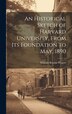 An Historical Sketch of Harvard University From Its Foundation to May 1890 by William Roscoe Thayer, Hardcover | Indigo Chapters