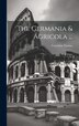 The Germania & Agricola . by Cornelius Tacitus, Hardcover | Indigo Chapters
