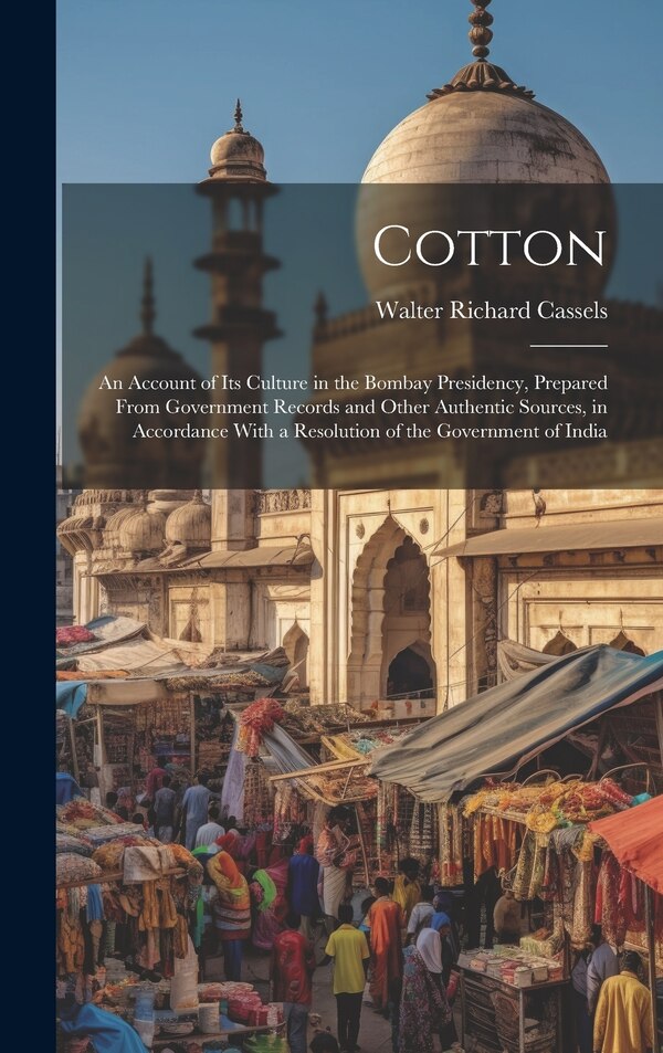Cotton by Walter Richard Cassels, Hardcover | Indigo Chapters