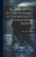 Records in the Action of Albert M. Strobridge Vs. Steamer Major Barrett by Albert M Strobridge, Hardcover | Indigo Chapters