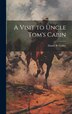 A Visit to Uncle Tom's Cabin by Daniel B Corley, Hardcover | Indigo Chapters