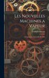 Les Nouvelles Machines a Vapeur by Ernest Polonceau, Hardcover | Indigo Chapters