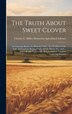The Truth About Sweet Clover by Charles C Miller Memorial Apicultura, Hardcover | Indigo Chapters