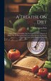 A Treatise On Diet by John Ayrton Paris, Hardcover | Indigo Chapters