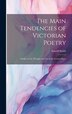 The Main Tendencies of Victorian Poetry by Arnold Smith, Hardcover | Indigo Chapters