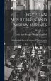 Egyptian Sepulchres and Syrian Shrines by Emily Anne Beaufort Smythe Strangford, Hardcover | Indigo Chapters