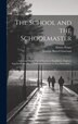 The School and the Schoolmaster by George Barrell Emerson, Hardcover | Indigo Chapters