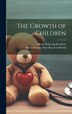 The Growth of Children by Henry Pickering Bowditch, Hardcover | Indigo Chapters