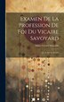 Examen De La Profession De Foi Du Vicaire Savoyard by Marie Géraud Marceille, Hardcover | Indigo Chapters