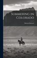 Summering in Colorado by Richard Richard, Hardcover | Indigo Chapters