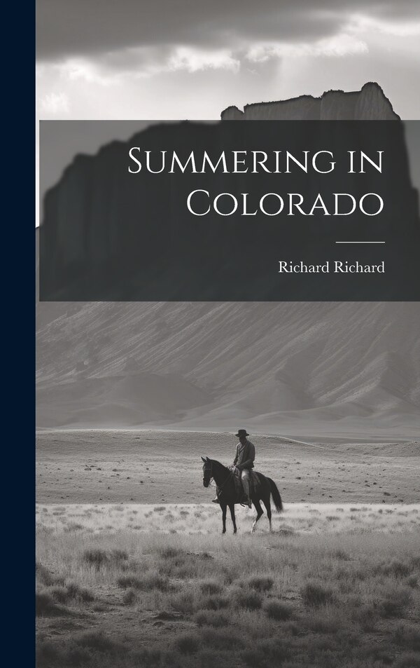 Summering in Colorado by Richard Richard, Hardcover | Indigo Chapters