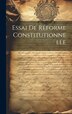 Essai De Réforme Constitutionnelle by Anonymous, Hardcover | Indigo Chapters