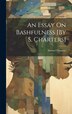 An Essay On Bashfulness [By S. Charters] by Samuel Charters, Hardcover | Indigo Chapters
