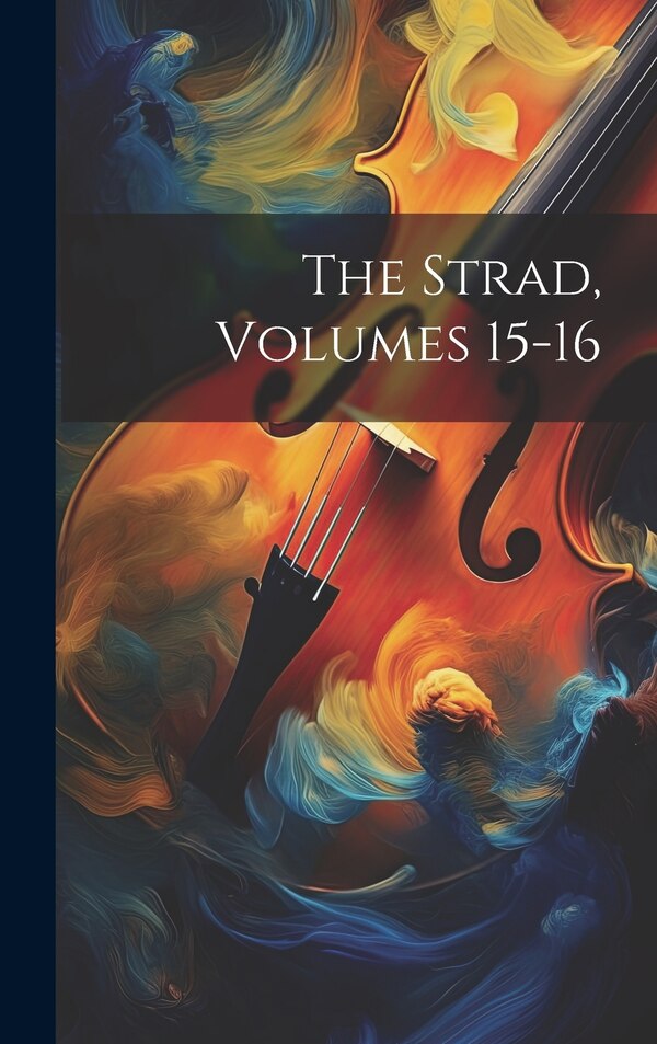 The Strad Volumes 15-16 by Anonymous, Hardcover | Indigo Chapters