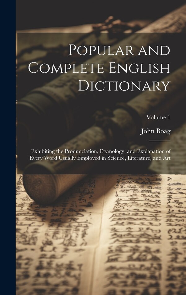 Popular and Complete English Dictionary by John Boag, Hardcover | Indigo Chapters