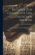 Beiträge Zur Geschichte Der Litauischen Sprache by Adalbert Bezzenberger, Hardcover | Indigo Chapters