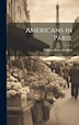 Americans in Paris; by William Henry Hurlbert, Hardcover | Indigo Chapters