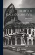 De Bello Gallico Libri Vii by Julius Caesar, Hardcover | Indigo Chapters