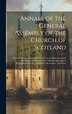 Annals of the General Assembly of the Church of Scotland by Anonymous, Hardcover | Indigo Chapters