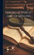 Errors of Speech and of Spelling; Volume 1 by Ebenezer Cobham Brewer, Hardcover | Indigo Chapters