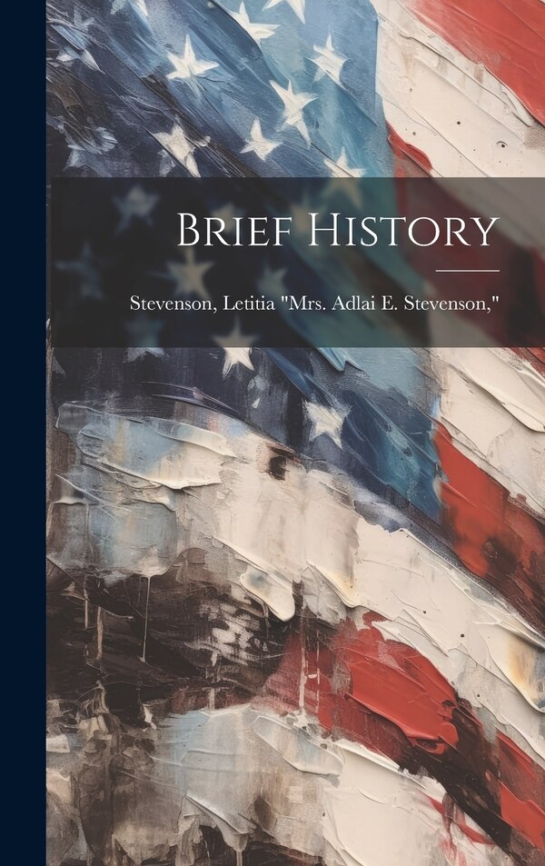 Brief History by Letitia (Green) Mrs Adla Stevenson, Hardcover | Indigo Chapters