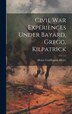 Civil war Experiences Under Bayard Gregg Kilpatrick by Henry Coddington 1844- [From Meyer, Hardcover | Indigo Chapters