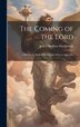 The Coming of the Lord by James Madison Macdonald, Hardcover | Indigo Chapters