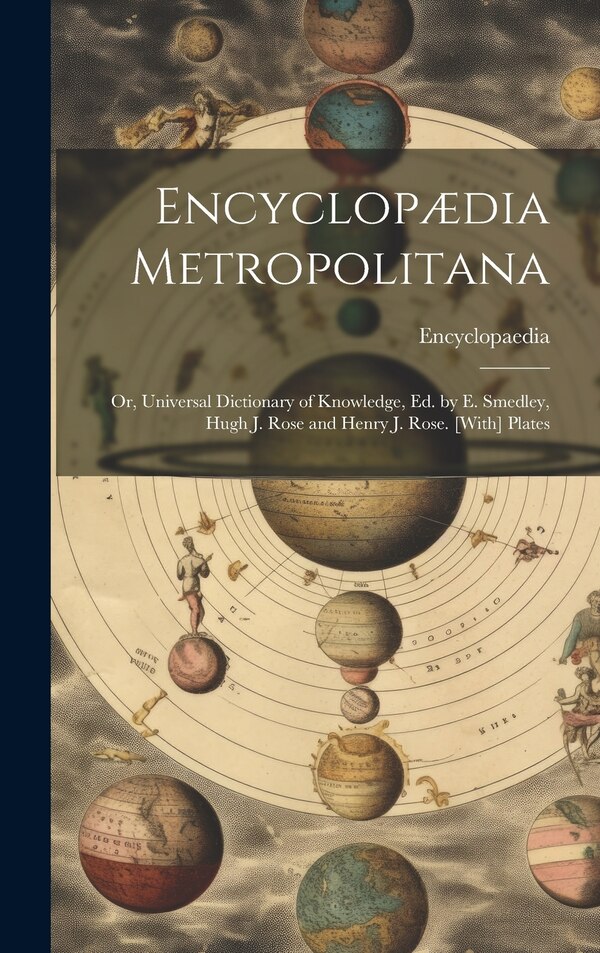 Encyclopædia Metropolitana by Encyclopaedia, Hardcover | Indigo Chapters