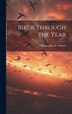 Birds Through the Year by William Beach Thomas, Hardcover | Indigo Chapters