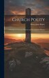 Church Polity by Henry Jones Ripley, Hardcover | Indigo Chapters