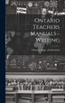Ontario Teachers Manuals - Writing by Ontario Dept of Education, Hardcover | Indigo Chapters
