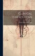 Clinical Tuberculosis by Francis Marion Pottenger, Hardcover | Indigo Chapters