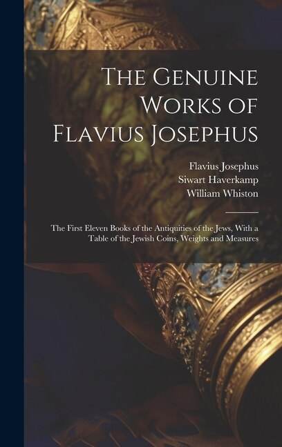 The Genuine Works of Flavius Josephus, Hardcover | Indigo Chapters