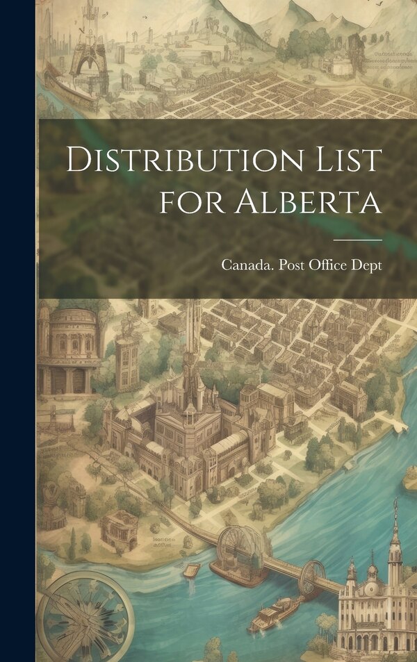 Distribution List for Alberta by Canada Post Office Dept, Hardcover | Indigo Chapters