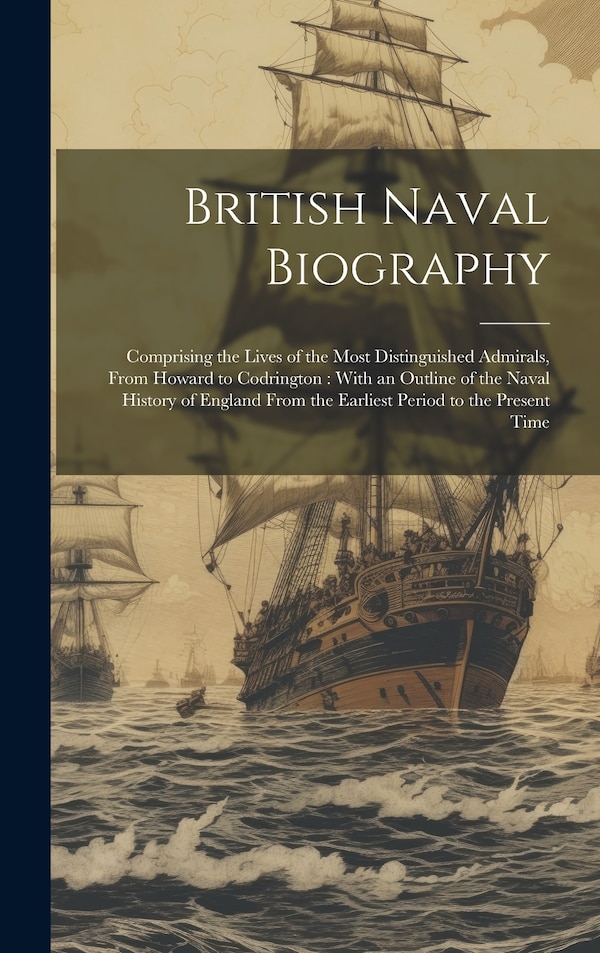 British Naval Biography by Anonymous, Hardcover | Indigo Chapters