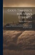 God's Timepiece for Man's Eternity by George Barrell Cheever, Hardcover | Indigo Chapters