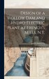 Design of a Hollow dam and Hydro-electric Plant at French's Mills N. Y by Fred C Armstrong, Hardcover | Indigo Chapters