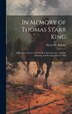 In Memory of Thomas Starr King by Henry W 1814-1882 Bellows, Hardcover | Indigo Chapters