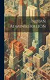 Indian Administration by Anonymous, Hardcover | Indigo Chapters