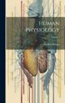 Human Physiology; Volume 3 by Gordon Holmes, Hardcover | Indigo Chapters