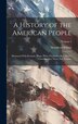 A History of the American People by Woodrow Wilson, Hardcover | Indigo Chapters