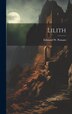 Lilith by Edmund W 1882-1940 Putnam, Hardcover | Indigo Chapters