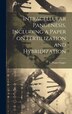 Intracellular Pangenesis Including a Paper on Fertilization and Hybridization by C Stuart 1872-1943 Gager, Hardcover | Indigo Chapters